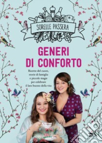 Generi di conforto. E-book. Formato EPUB ebook di Sorelle Passera