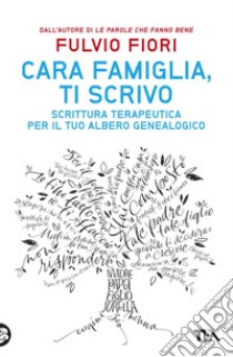 Cara famiglia, ti scrivo. E-book. Formato EPUB ebook di Fulvio Fiori