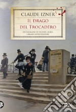 Il drago del Trocadéro: Un'indagine di Victor Legris, libraio investigatore. E-book. Formato EPUB ebook