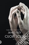 Cuori scuri. E-book. Formato EPUB ebook di James Frey