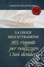 La legge dell'attrazione. 365 risposte per realizzare i tuoi desideri. E-book. Formato EPUB ebook