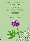 L'arte di volerti bene: Prendersi cura di se stessi e far bene al mondo. E-book. Formato EPUB ebook