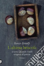 L'ultima briscola: ovvero, Quando i nodi vengono al pettine. E-book. Formato EPUB ebook