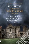 Le cronache di fratello Cadfael - volume secondo: La fiera di san Pietro - Due delitti per un monaco - La vergine nel ghiaccio. E-book. Formato EPUB ebook