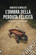 L'ombra della perduta felicità: (Squadra speciale Minestrina in brodo 5). E-book. Formato EPUB ebook