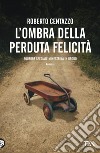 L'ombra della perduta felicità: (Squadra speciale Minestrina in brodo 5). E-book. Formato EPUB ebook