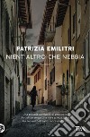 Nient'altro che nebbia. E-book. Formato EPUB ebook di Patrizia Emilitri