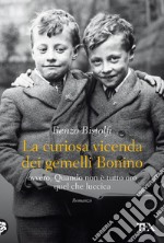 La curiosa vicenda dei gemelli Bonino. E-book. Formato EPUB ebook