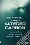 La trilogia di Altered Carbon: Altered Carbon - Angeli spezzati - Il ritorno delle furie. E-book. Formato EPUB ebook di Richard Morgan