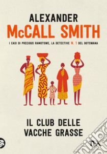 Il Club delle vacche grasse. E-book. Formato EPUB ebook di Alexander McCall Smith