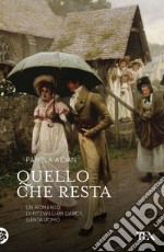 Quello che resta: Un romanzo di Fitzwilliam Darcy, gentiluomo. E-book. Formato EPUB ebook