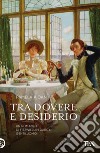 Tra dovere e desiderio. E-book. Formato EPUB ebook di Pamela Aidan