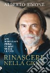 Rinascere nella gioia: La via dell’Intelligenza Spirituale per salvare noi stessi e il mondo. E-book. Formato EPUB ebook di Alberto Simone