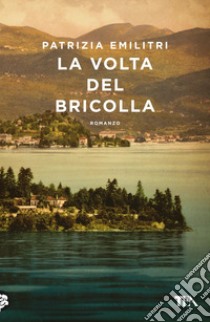 La volta del Bricolla. E-book. Formato EPUB ebook di Patrizia Emilitri