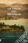 La volta del Bricolla. E-book. Formato EPUB ebook di Patrizia Emilitri