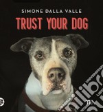 Trust Your Dog. E-book. Formato EPUB ebook