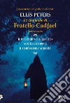 Le Cronache di Fratello Cadfael - volume quarto: Il pellegrino dell'odio - Mistero doppio -  Il corvo dell'abbazia. E-book. Formato EPUB ebook di Ellis Peters