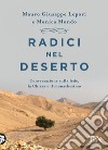 Radici nel deserto: Conversazione sulla fede, la Chiesa e il monachesimo. E-book. Formato EPUB ebook di Mauro Giorgio Giuseppe Lepori