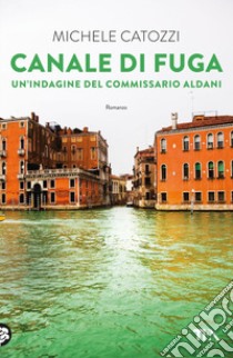 Canale di fuga. E-book. Formato EPUB ebook di Michele Catozzi