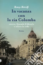 In vacanza con la zia Colomba. E-book. Formato EPUB ebook