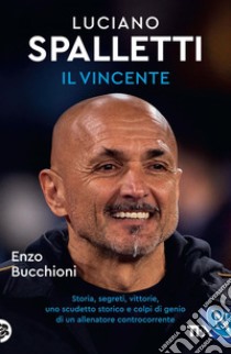 Luciano Spalletti il vincente. E-book. Formato EPUB ebook di Enzo Bucchioni