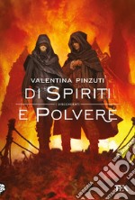 Di Spiriti e Polvere (La Saga dei Discendenti). E-book. Formato EPUB ebook