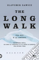 The Long Walk (Tra noi e la libertà). E-book. Formato EPUB ebook