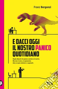 E dacci oggi il nostro panico quotidiano. E-book. Formato EPUB ebook