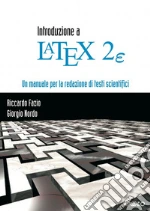 Introduzione a LaTeX2e: Un manuale per la redazione di testi scientifici. E-book. Formato PDF