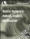 Analisi numerica: metodi, modelli, applicazioni. E-book. Formato PDF ebook di Valeriano Comincioli