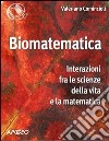 Biomatematica: interazioni tra le scienze della vita e la matematica. E-book. Formato PDF ebook di Valeriano Comincioli