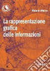 La rappresentazione grafica delle informazioni. E-book. Formato PDF ebook