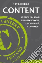 Content: Selezione di saggi sulla tecnologia, la creatività, il copyright. E-book. Formato EPUB ebook