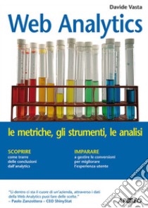 Web analytics. Le metriche, gli strumenti, le analisi. E-book. Formato EPUB ebook di Davide Vasta