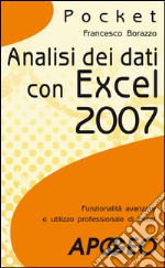 Analisi dei dati con Excel 2007. Funzionalità avanzate e utilizzo professionale di Excel. E-book. Formato EPUB ebook