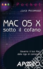 Mac OS X - sotto il cofano. E-book. Formato EPUB ebook