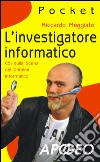 L'investigatore informatico: CSI sulla scena del crimine informatico. E-book. Formato EPUB ebook