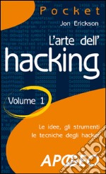 L'arte dell'hacking - Volume 1. E-book. Formato EPUB