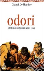 Odori. Entrate in contatto con il quinto senso. E-book. Formato EPUB ebook