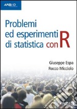 Problemi ed esperimenti di statistica con R. E-book. Formato PDF