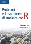 Problemi ed esperimenti di statistica con R. E-book. Formato PDF ebook