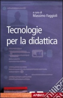 Tecnologie per la didattica. E-book. Formato EPUB ebook di Faggioli M. (cur.)