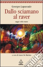 Dallo sciamano al raver Nuova edizione. E-book. Formato EPUB ebook