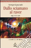 Dallo sciamano al raver Nuova edizione. E-book. Formato EPUB ebook di Georges Lapassade