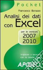 Analisi dei dati con Excel: per le versioni 2007 e 2010. E-book. Formato EPUB ebook