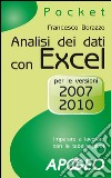 Analisi dei dati con Excel: per le versioni 2007 e 2010. E-book. Formato EPUB ebook di Francesco Borazzo