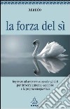 La forza del sì. E-book. Formato PDF ebook