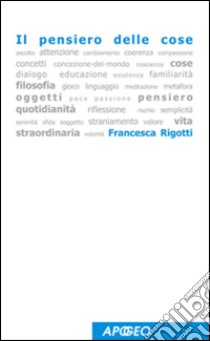 Il pensiero delle cose. E-book. Formato EPUB ebook di Francesca Rigotti