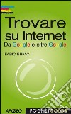 Trovare su Internet. E-book. Formato PDF ebook di Fabio Brivio