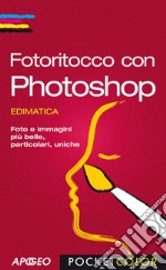 Fotoritocco con Photoshop. E-book. Formato PDF ebook